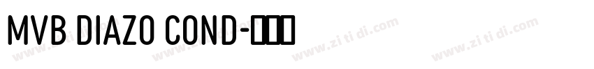 MVB Diazo Cond字体转换 MVB Diazo Cond字体转换